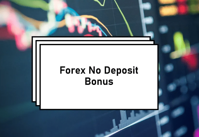 A closer look at how the Forex no deposit bonus works 